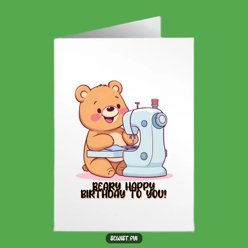 Free Printable Birthday Card: Bear Sewing Machine Funny Downloadable Gift