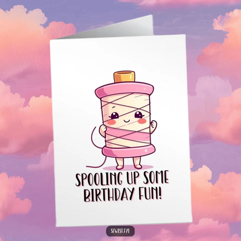 Funny Free Printable Birthday Card: Character beaming with pride while showcasing a large, colorful sewing spool, celebrating the day.