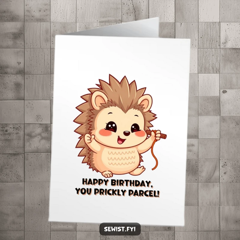 Funny Free Printable Hedgehog Birthday Card: Hedgehog beams, proudly displaying a perfect stitch for a birthday.