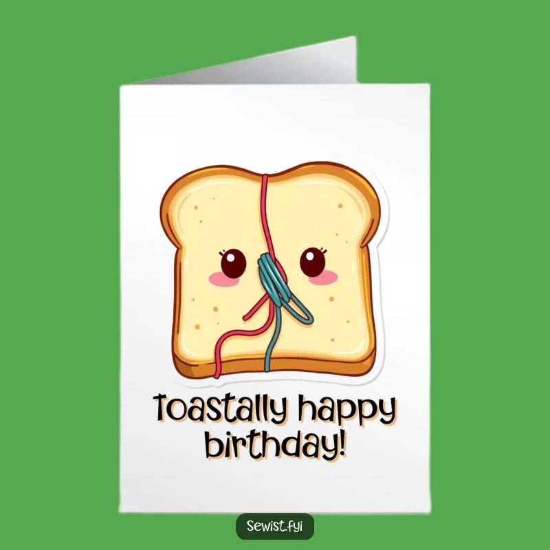 Funny Free Printable Birthday Card: Cheerful Toast Sewing Fun, Print at Home!