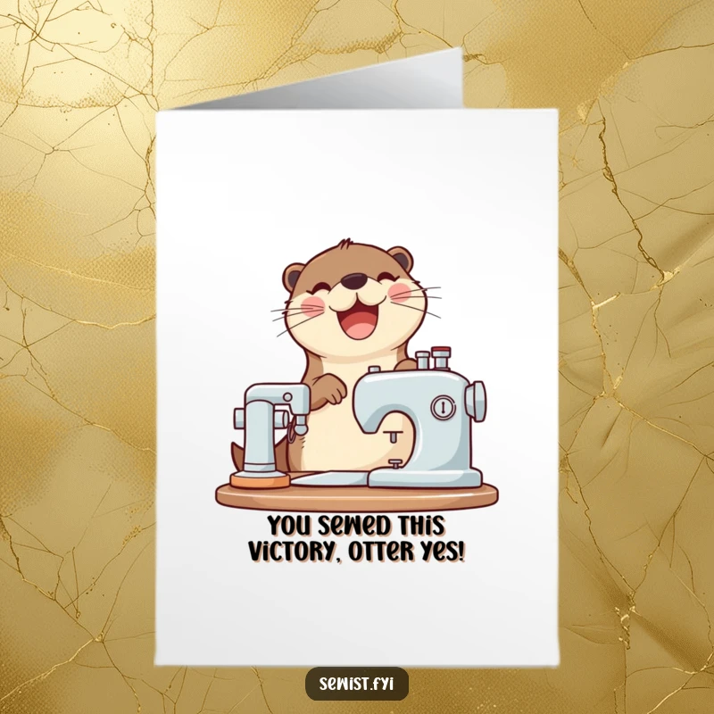 Funny Free Printable Congrats Card: A joyful otter operating a sewing machine, celebrating a successful outcome with happiness.