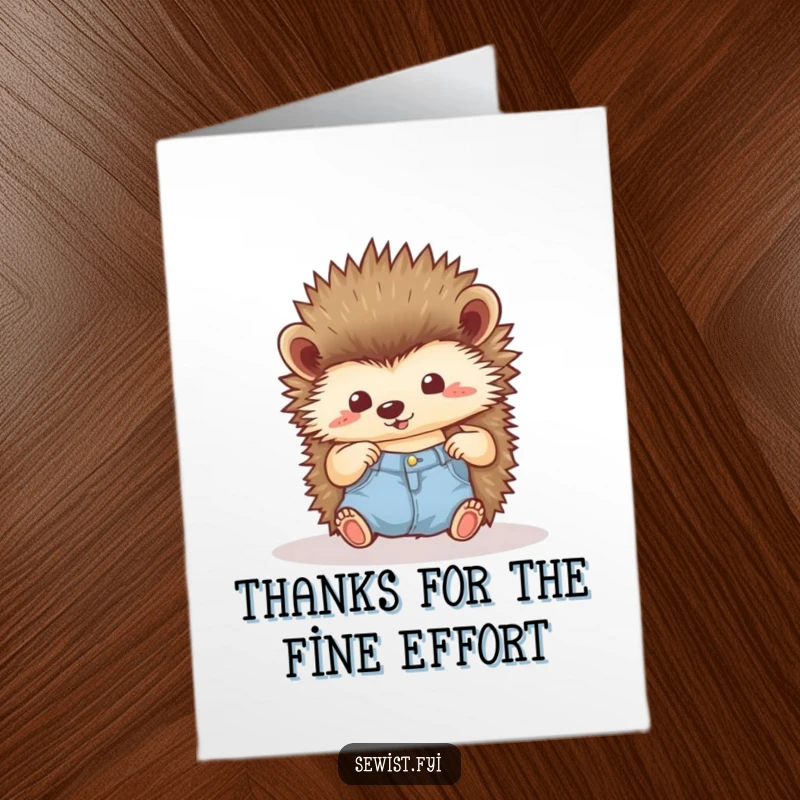 Funny Free Printable Thank You Card: Hedgehog looking proudly at a perfectly hemmed seam, a stitch of gratitude.