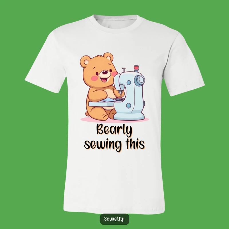 Funny Happy Bear T-Shirt: Expert Bear Tailor, Hilarious Sewing Shirt Funny Gift