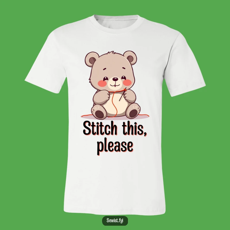 Funny Bear Sewing T-Shirt: Hilarious Crafter Apparel Gift