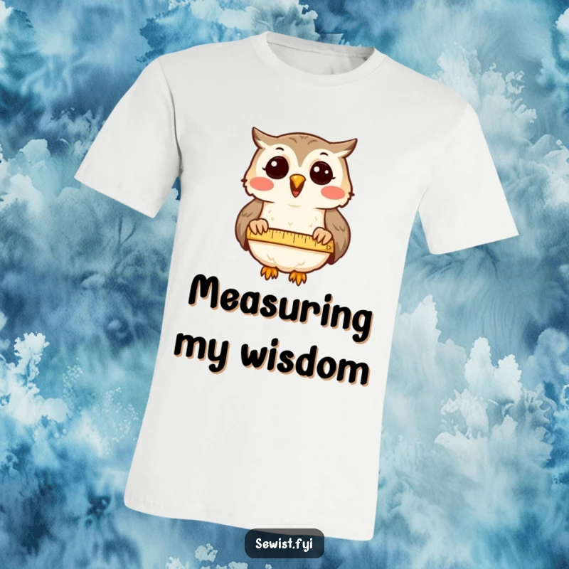 Funny T-Shirt: A delighted owl meticulously measures fabric with a tape, depicting sharp wit and precision.